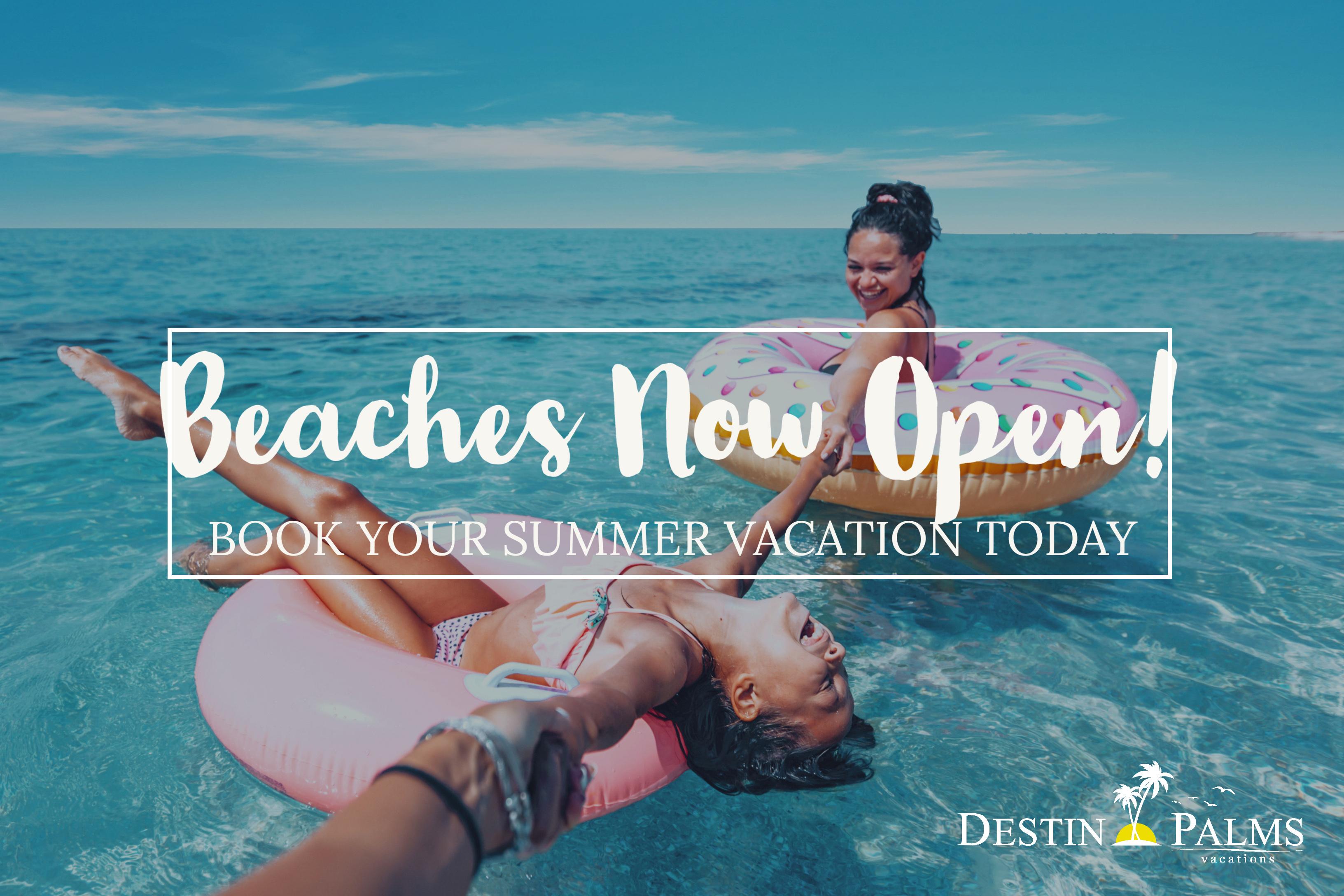 Destin Beaches and Vacation Rentals Now Open